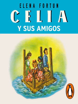 cover image of Celia y sus amigos (Las aventuras de Celia 5)